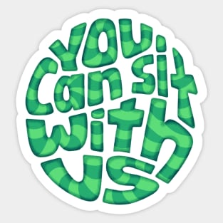 You Can Sit With Us Word Art Sticker